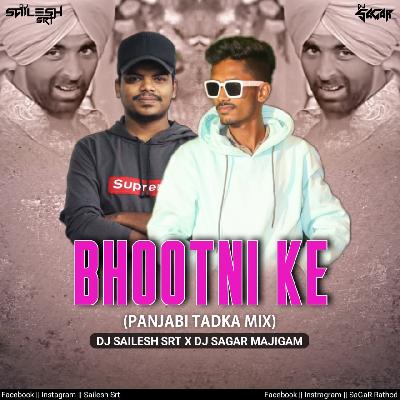 Bhootni Ke (Panjabi Tadka Remix) DjSailesh Srt Dj Sagar Majigaam 
